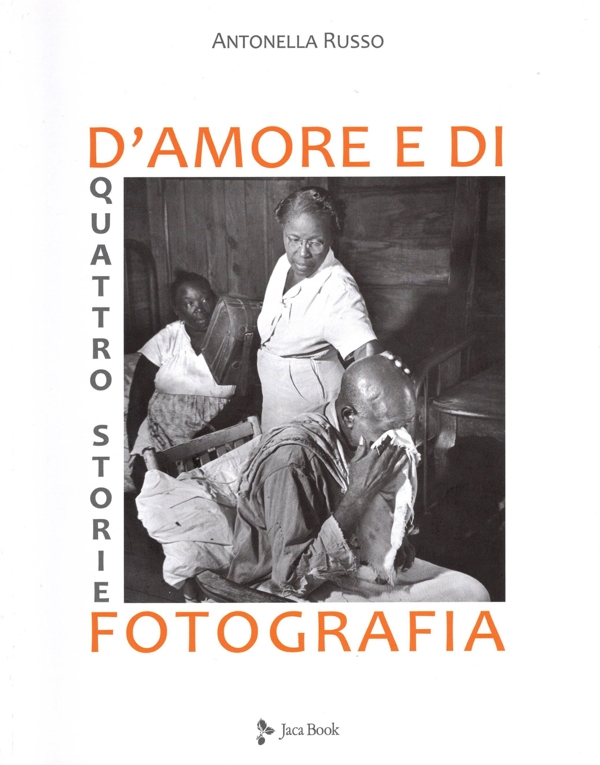 amore Quattro storie d'amore e di Fotografia - Antonella Russo